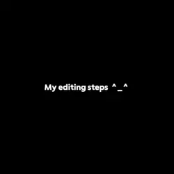 My editing steps>> 