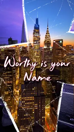 Worthy is your name