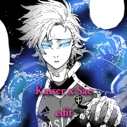 Kaiser & sae edit