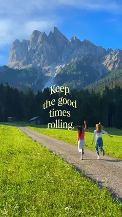 Keep the good times 