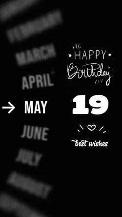 BIRTHDAY 19 MAY