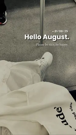 HELLO AUGUST 