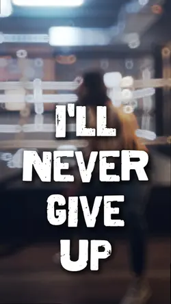 I'll never give up