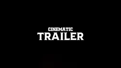 CINEMATIC TRAILER