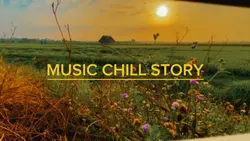 MUSIC CHILL STORY