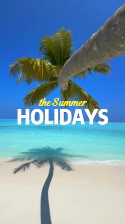 the summer holidays