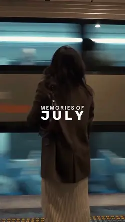Memories of july