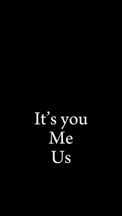 It's you, me, us.