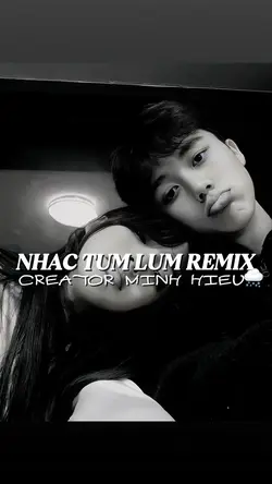 NHẠC TÙM LUM REMIX