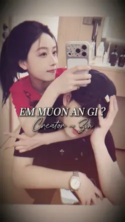 Em muốn ăn gì ?