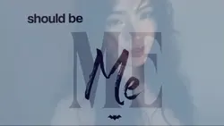 Should Be Me