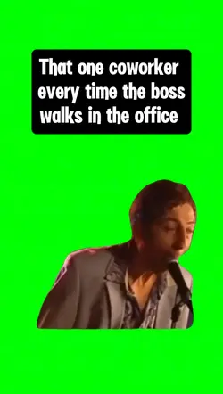 That one coworker 
