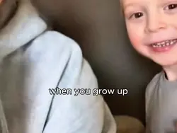 when you grow up...