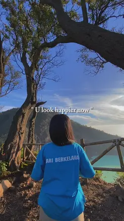 U look happier now