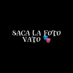 saca la foto vato