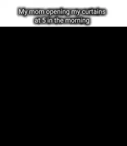 my mom opening my