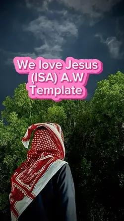 We love Jesus (Isa)A