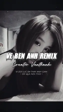 VỀ BÊN ANH REMIX