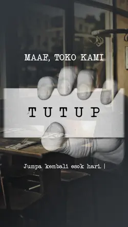 MAAF TOKO TUTUP