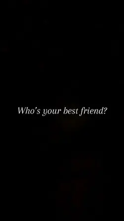 Your best friend