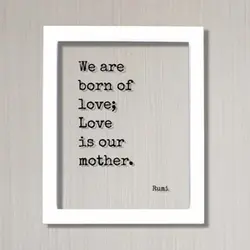 Love is our mother 