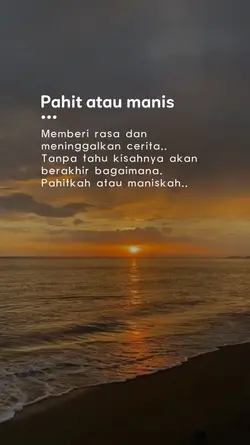 Pahit atau manis?