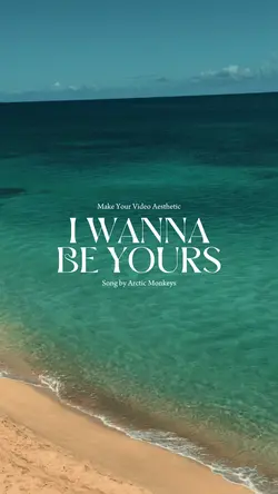 Wanna be yours