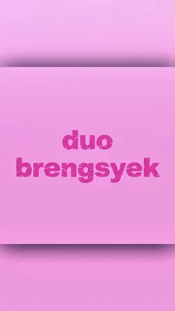 duo brengsyek