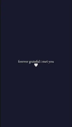 forever grateful