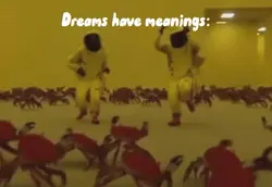 Dreams have meanings