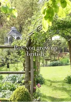 You grew up british