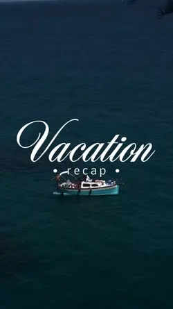 VACATION RECAP