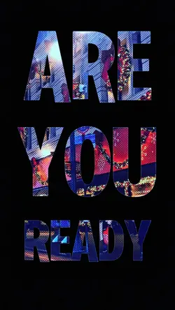 Are you ready let's