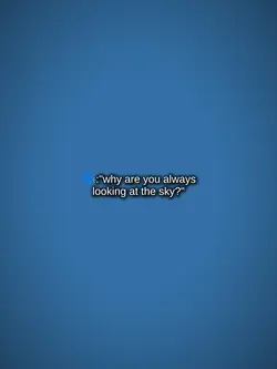 looking at the sky?