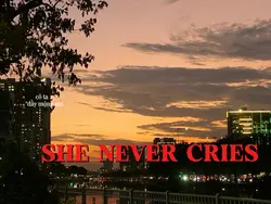 SHE NEVER CRIES