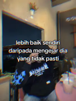 lebih baik sendiri