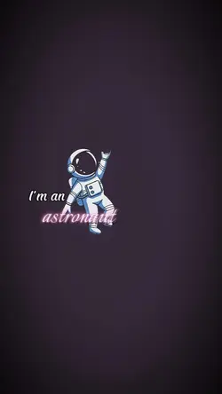 I'm an astronaut 