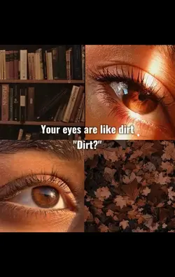 Eyes like dirt