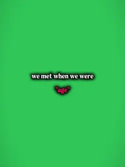 when we were 