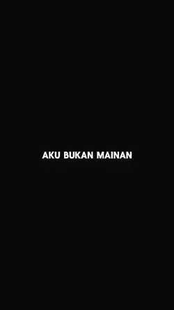 aku bukan mainan