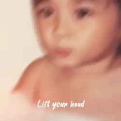 Lift Your Head