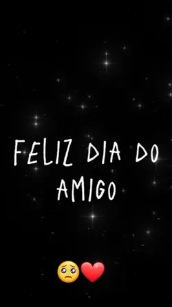 feliz dia do amigo 