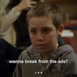 Break from the ads?