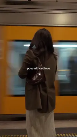 POV: without love