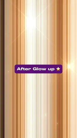 Glowup before after