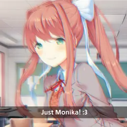 Just Monika! >:3