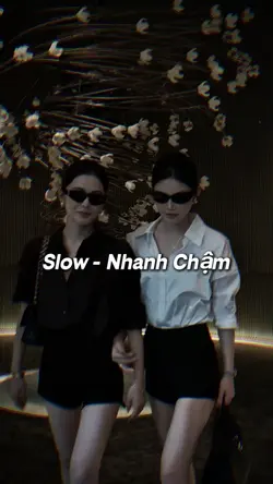 Slow Nhanh Chậm