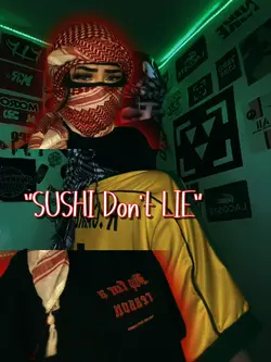 sushi don't lie 