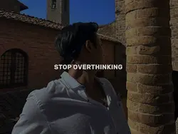 Stop Overthinking 
