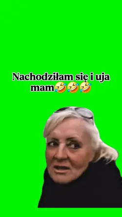 Nachodziłam się i uj